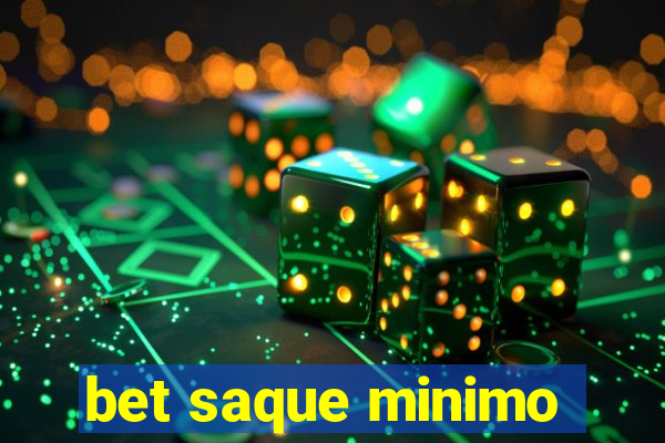 bet saque minimo